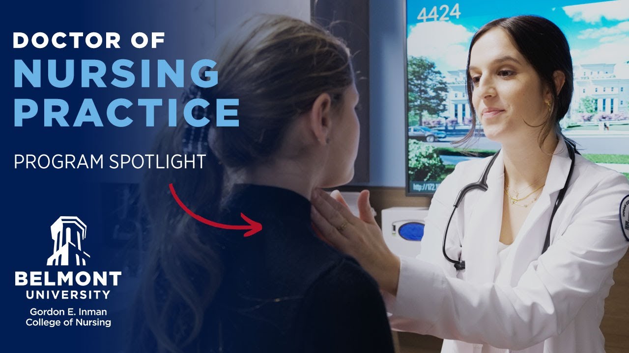 A Belmont University nursing student, dressed in a white lab coat and using a stethoscope, examines a patient in a clinical setting. Text on the image reads: 'Doctor of Nursing Practice Program Spotlight, Belmont University, Gordon E. Inman College of Nursing.