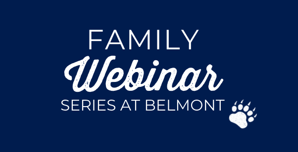 Image that says Belmont Family Webinar Series