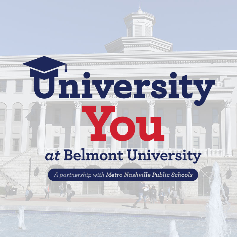 University You at Belmont University, a partnership with Metro Nashville Public Schools