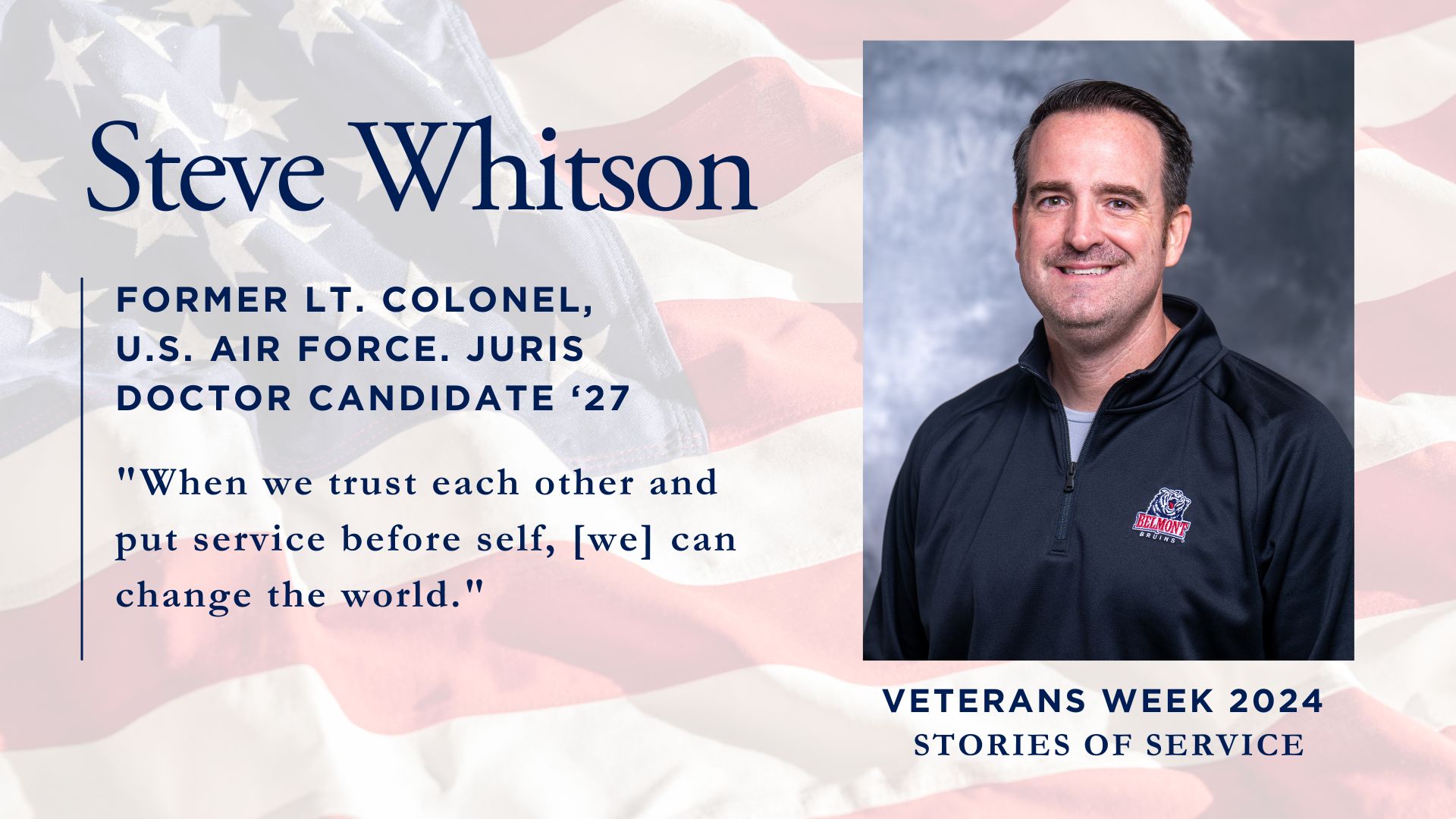 Steve Whitson, a former U.S. Air Force Lt. Colonel and Juris Doctor Candidate '27. The image shows a person wearing a black quarter-zip pullover against a studio background, with text overlaid on an American flag background including his quote: 'When we trust each other and put service before self, [we] can change the world.'