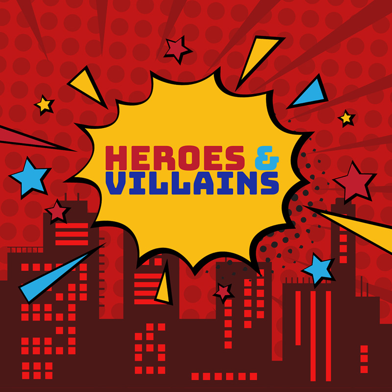 graphic with the words Heroes and Villains over a background of a city scape with the text inside a comic book style word bubble